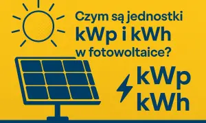 Słońce i panel fotowoltaiczny. Wyjaśnienie: czym są jednostki kWp i kWh w fotowoltaice?