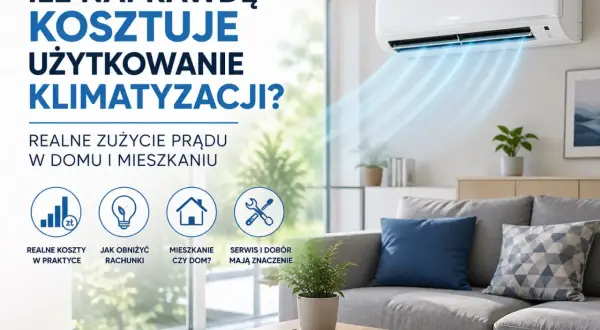 Klimatyzacja w domu: ile naprawdę kosztuje jej używanie? Sprawdź realne zużycie prądu i jak obniżyć rachunki.