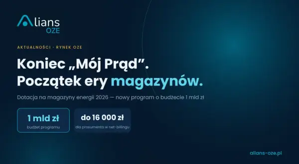 Koniec programu "Mój Prąd", początek ery magazynów energii. Dotacja 1 mld zł na magazyny, do 16 000 zł dla prosumenta. Pytania i odpowiedzi.