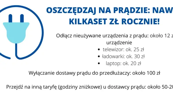 Oszczędzaj na prądzie! Obliczanie zużycia prądu przez urządzenia, wyłączanie ich i zmiana taryfy to proste sposoby na oszczędności.