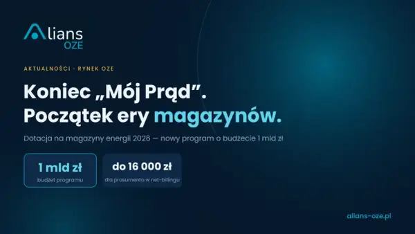 Koniec programu "Mój Prąd", początek ery magazynów energii. Dotacja 1 mld zł na magazyny, do 16 000 zł dla prosumenta. Pytania i odpowiedzi.