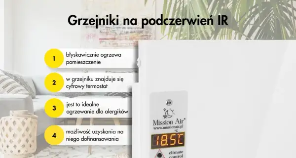 Grzejnik na podczerwień IR błyskawicznie ogrzewa, ma cyfrowy termostat, jest idealny dla alergików i można uzyskać na niego dofinansowanie.