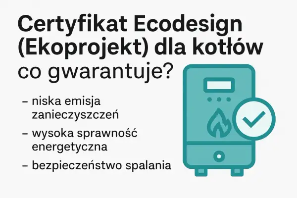 Certyfikat Ekoprojekt dla kotłów gwarantuje niską emisję, wysoką sprawność i bezpieczeństwo. Ikona kotła z płomieniem i zielonym znacznikiem potwierdza zgodność.